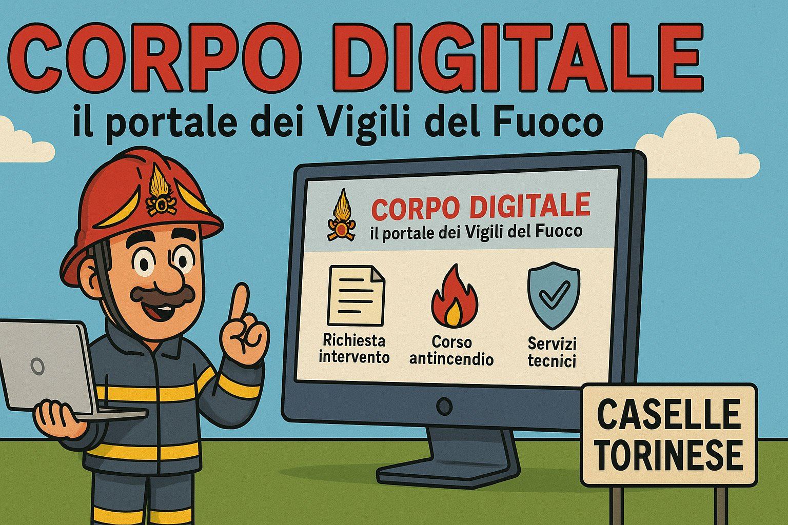 Caselle Torinese, 16 luglio (con un filo di ritardo): anche i pompieri ora si cliccano – arriva il “Corpo Digitale”!
